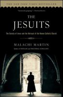 The Jesuits: The Society of Jesus and the Betrayal of the Roman Catholic Church 0671545051 Book Cover