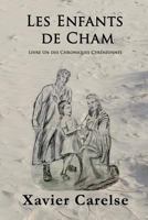 Les Enfants de Cham: Livre Un Des Chroniques Cyreneennes 1982097000 Book Cover