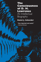 The Consciousness of D. H. Lawrence: An Intellectual Biography 0700604529 Book Cover
