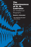 The Consciousness of D. H. Lawrence: An Intellectual Biography 0700602852 Book Cover