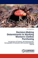 Decision-Making Determinants in Working Women's Clothes Purchasing 3659292753 Book Cover
