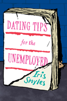 Dating Tips for the Unemployed 0544703383 Book Cover