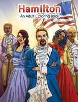 Hamilton: An Adult Coloring Book 1981984488 Book Cover