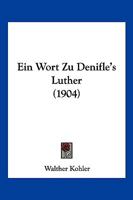 Ein Wort Zu Denifle's Luther (1904) 114807869X Book Cover