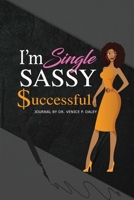 I'm Single, Sassy, and Successful: Series 1 of "The Singles' Project Line" 1721681922 Book Cover