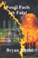 Fossil Fuels are Fatal B0CCBQ93G7 Book Cover
