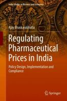 Regulating Pharmaceutical Prices in India: Policy Design, Implementation and Compliance 3319933922 Book Cover