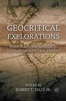 Geocritical Explorations: Space, Place, and Mapping in Literary and Cultural Studies 0230120806 Book Cover