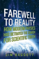 Farewell to Reality: How Fairytale Physics Betrays the Search for Scientific Truth 1605985740 Book Cover