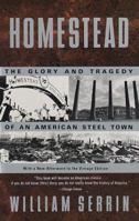 Homestead: The Glory and Tragedy of an American Steel Town 0679748172 Book Cover