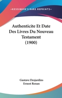 Authenticite Et Date Des Livres Du Nouveau Testament (1900) 1149259434 Book Cover