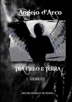 Angelo d'Arco tra Cielo e Terra 1471731081 Book Cover