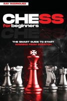Chess for Beginners: The Smart Guide to Start Winning from Scratch 1801575576 Book Cover