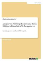 Analyse von Führungstheorien und deren Gültigkeit hinsichtlich Werbeagenturen: Entwicklung eines spezifischen Führungsstils 3668844895 Book Cover