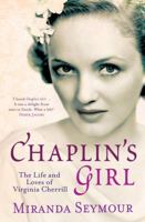 Chaplin's Girl: The Life and Loves of Virginia Cherrill 1847371256 Book Cover