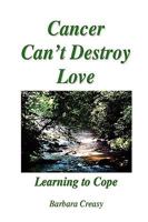 Cancer Can't Destroy Love 061524209X Book Cover