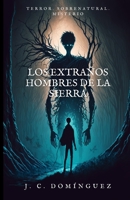 Los extraños hombres de la sierra B0BVD6FYYK Book Cover