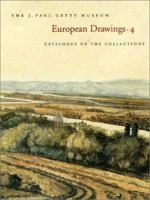 European Drawings 4: Catalogue of the Collections (J Paul Getty Museum//European Drawings) 0892365846 Book Cover