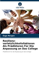 Resilienz-verletzlichkeitsfaktoren Als Prädiktoren Für Die Anpassung an Das College: Prädiktoren für die Anpassung an das College 6203615331 Book Cover