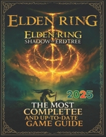 ELDEN RING Complete Guide & Walkthrough: Bosses, Builds, Maps, Secrets & Shadow of the Erdtree (Latest Updated 2025 Edition) B0FNRSCHVH Book Cover