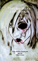 They Say She's a Little Bipolar 1257806696 Book Cover