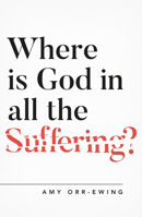 Where Is God in All the Suffering? 1784982768 Book Cover