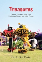 Treasures: (Calabar Festivals, Idim Uyo, Forbidden Streets and other Poems) 1836153058 Book Cover