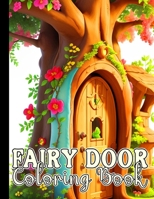 Fairy Door Coloring Book B0CT65NRVJ Book Cover
