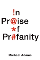 In Praise of Profanity 0199337586 Book Cover