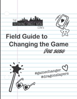 Theworkingsinglemom. com's Field Guide to Changing the Game... For 2020 1732951292 Book Cover