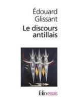 Le Discours Antillais 2070746224 Book Cover