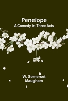 Penelope: A Comedy in Three Acts 9357397647 Book Cover
