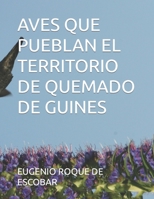 AVES QUE PUEBLAN EL TERRITORIO DE QUEMADO DE GUINES B0CGZ2S57R Book Cover