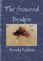 The Seaweed Dragon 1326214616 Book Cover