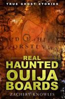 True Ghost Stories: Real Haunted Ouija Boards 1532712227 Book Cover
