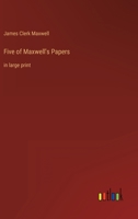 Five of Maxwell's Papers: in large print 3368336223 Book Cover