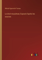 Le droit musulman; Exposé d'après les sources (French Edition) 3385002168 Book Cover