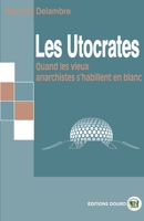 Les Utocrates: Quand les vieux anarchistes s'habillent en blanc (French Edition) 2384061526 Book Cover