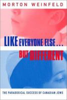 Like Everyone Else ... But Different: The Paradoxical Success of Canadian Jews 0771089120 Book Cover