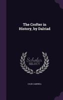 The Crofter in History, by Dalriad 1355753694 Book Cover