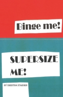 BINGE ME! SUPERSIZE ME! 8119228987 Book Cover