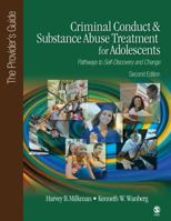 Criminal Conduct and Substance Abuse Treatment for Adolescents: Pathways to Self-Discovery and Change: The Provider's Guide 1412906156 Book Cover