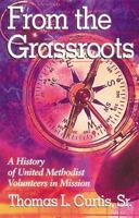From the Grassroots: A History of United Methodist Volunteers in Mission 0687075203 Book Cover