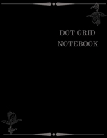Dot Grid Notebook Large: Dot Grid Notebook/Large/106 Dotted Pages  Black Dotted Notebook/Journal B083XVDYL9 Book Cover