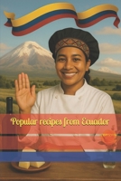 Popular recipes from Ecuador (The World’s Most Popular Recipes) B0H3N8RKX4 Book Cover
