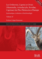 Les Ovibovini, Caprini et Ovini (Mammalia, Artiodactyla, Bovidae, Caprinae) du Plio-Pléistocène d'Europe, Volume II: Systématique, évolution et biochronologie (BAR International) (French Edition) 1407357093 Book Cover