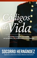 Códigos de Vida: Tu acceso a una vida abundante, con propósito y en cumplimiento de tu llamado (Spanish Edition) 1733532889 Book Cover