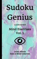 Sudoku Genius Mind Exercises Volume 1: Lacon, Illinois State of Mind Collection B0851MHFGY Book Cover