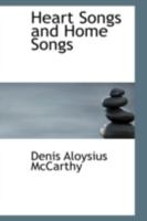 Heart songs and home songs. 1436867606 Book Cover