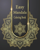 Easy Mandala Coloring Book: Easy mandala coloring book This collection of beautiful Mandala designs, will captivate and excite colorists of all ages. 1670288307 Book Cover